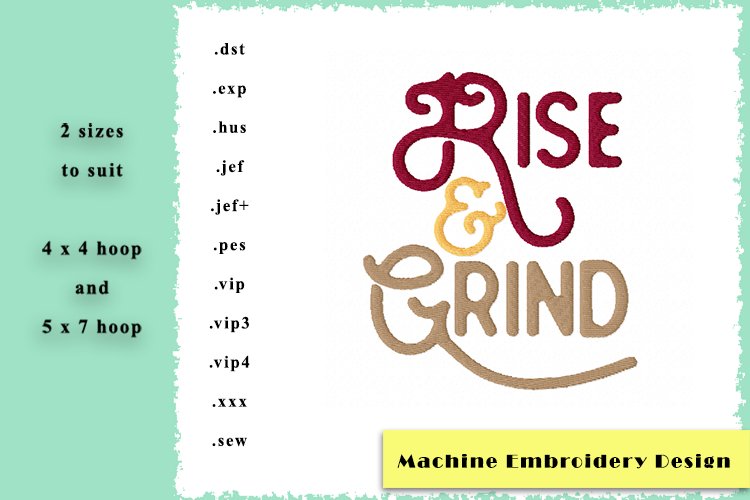 "Rise and Grind" Machine Embroidery Design 2 sizes
