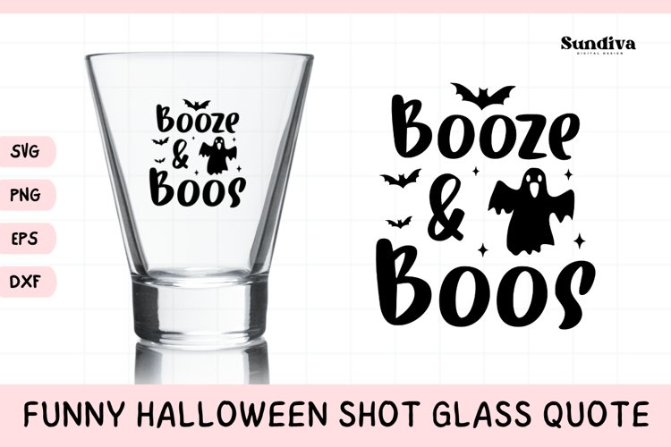 Funny Halloween Shot Glass Quote SVG | Booze & Boos