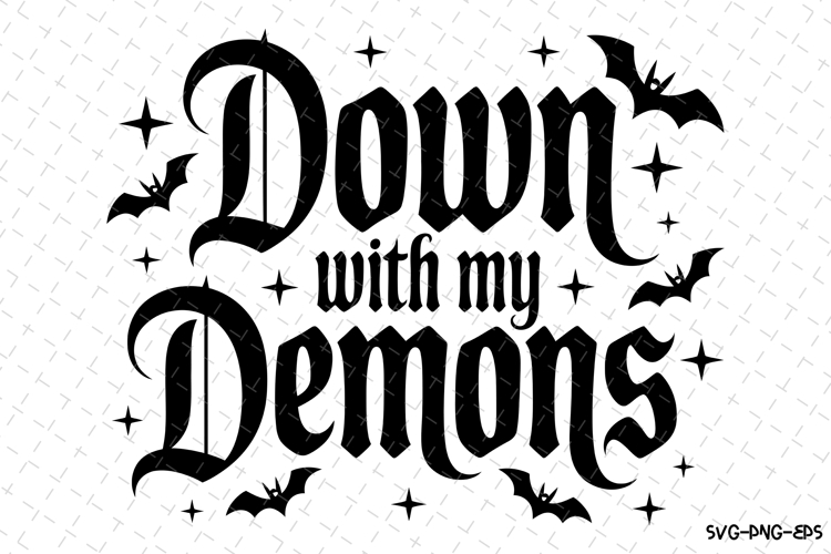 Down with my Demons Svg | Halloween Svg | Svg Cut Files