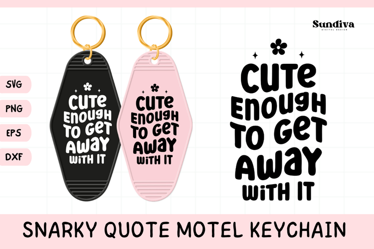 Snarky Quote Motel Keychain SVG | Cute Enough To Get Away