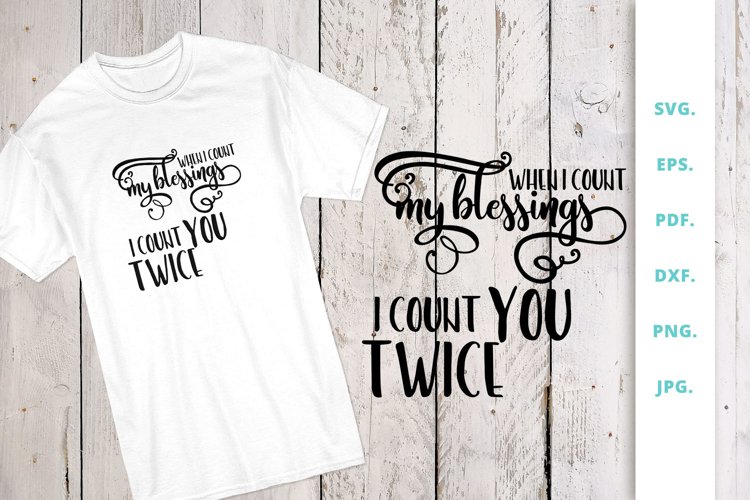 When I count my blessings, I count you twice example image 1