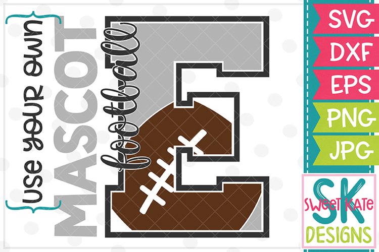 Your Own Mascot E Football SVG DXF EPS PNG JPG example image 1