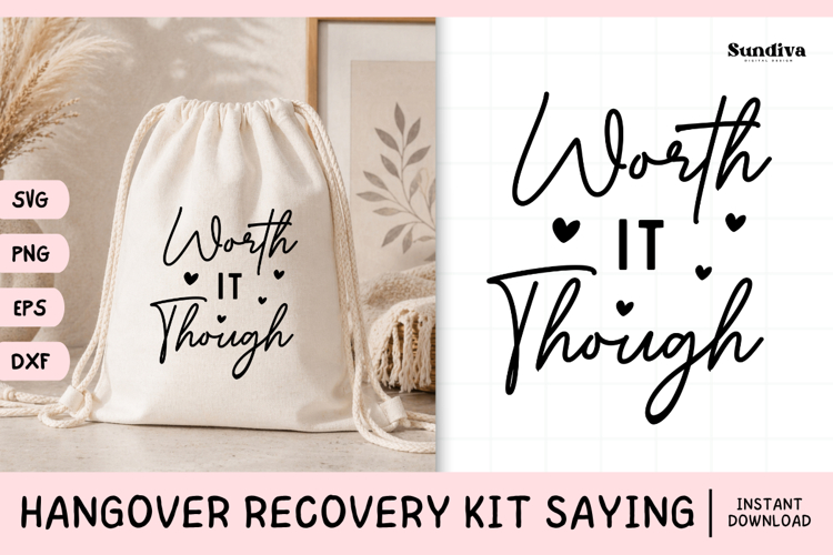 Funny Hangover Kit Saying SVG | Worth It Though