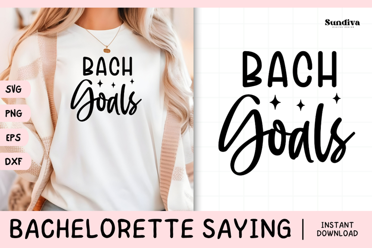 Bachelorette Party Saying SVG | Bach Goals