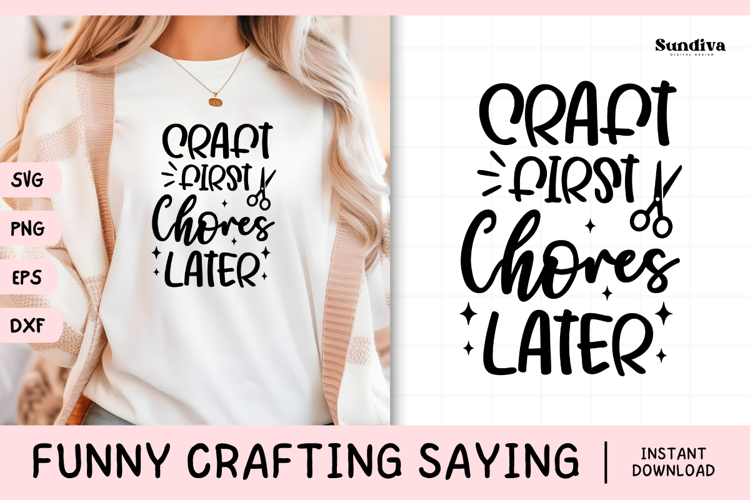Funny Crafting Quote SVG For Crafter | Chores Later