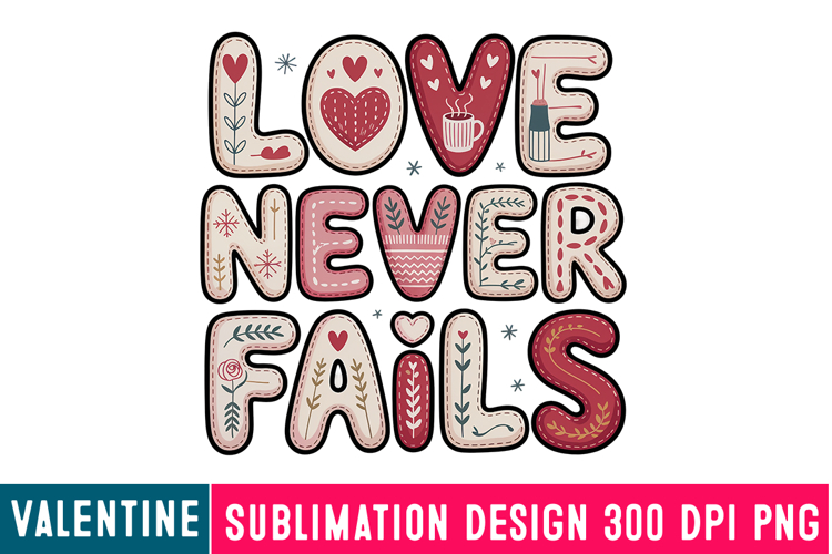 Love Never Fails Sublimation Design,Valentine png