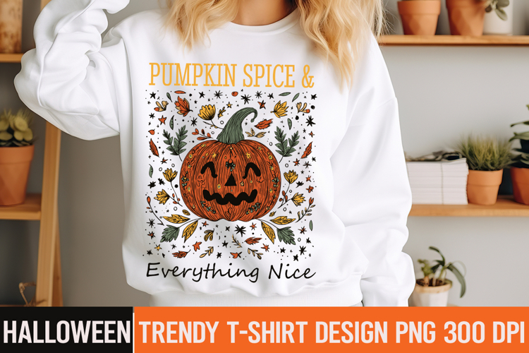 Pumpkin Spice   Everything Nice Design,Fall Sublimation PNG