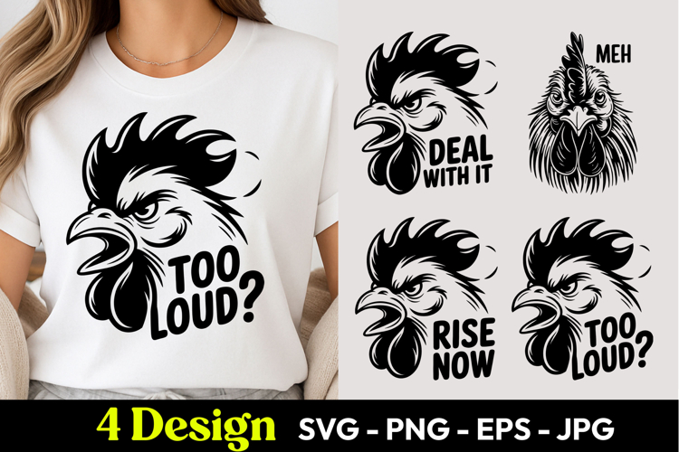 Rooster Too Loud Seriously SVG PNG