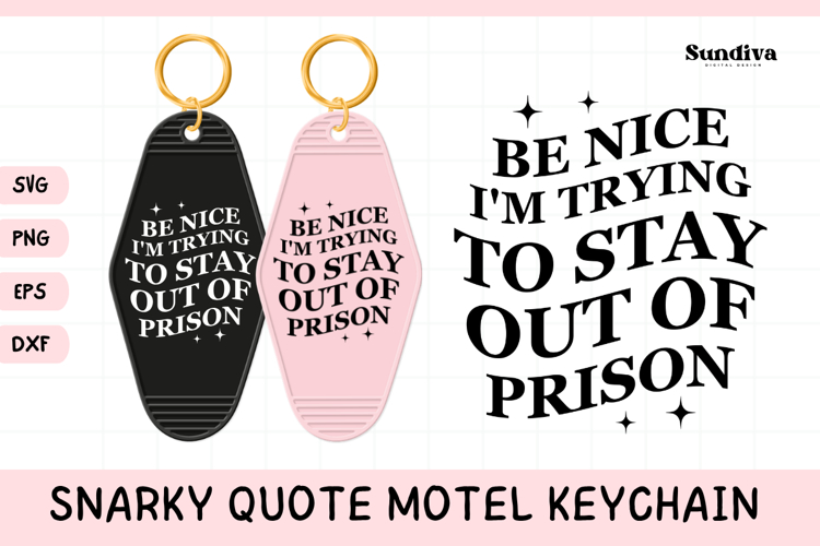 Snarky Quote Motel Keychain SVG | Stay Out Of Prison