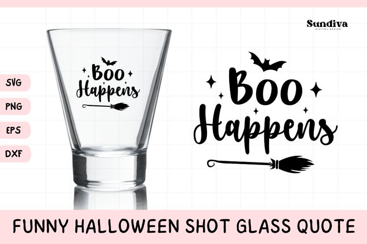 Funny Halloween Shot Glass Quote SVG | Boo Happens