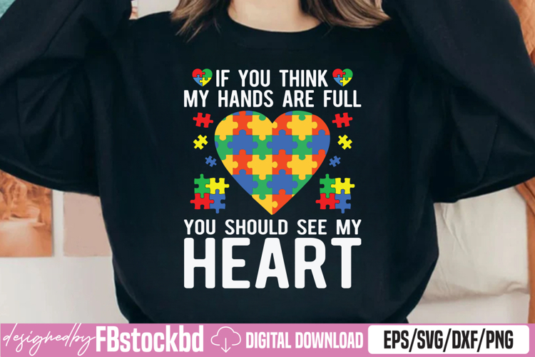 If You Think My Hands Are Full See My Heart SVG