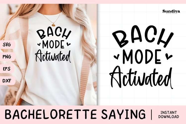 Bachelorette Party Saying SVG | Bach Mode Activated