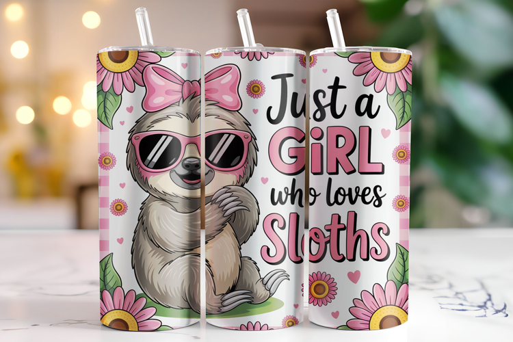 Just a Girl who Loves Sloths Tumbler Wrap | Sublimation