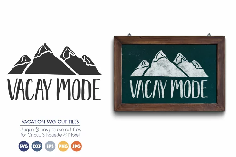 Vacay Mode - Summer, Mountains SVG Cut Files
