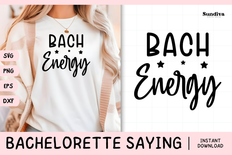 Bachelorette Party Saying SVG | Bach Energy