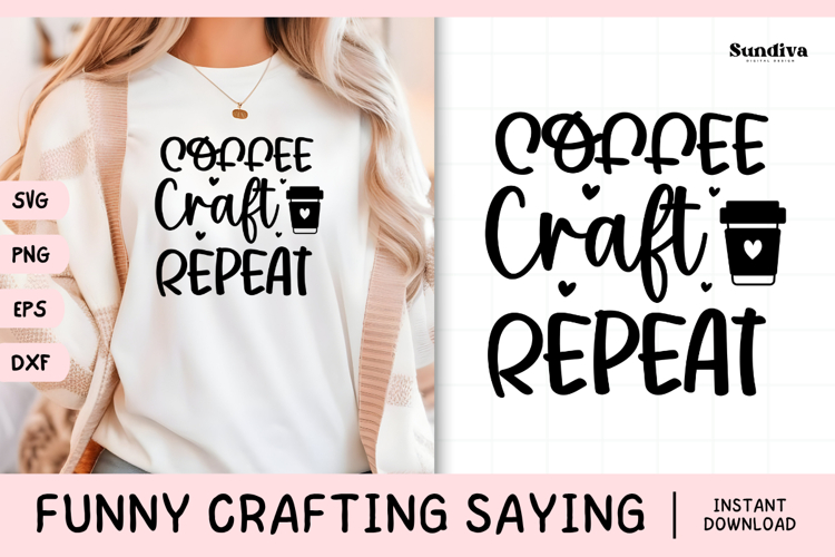 Funny Crafting Quote SVG For Crafter | Coffee Craft Repeat