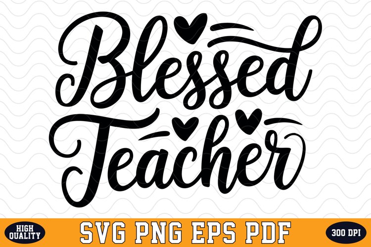 Blessed Teacher SVG | Quotes | SVG Cut files
