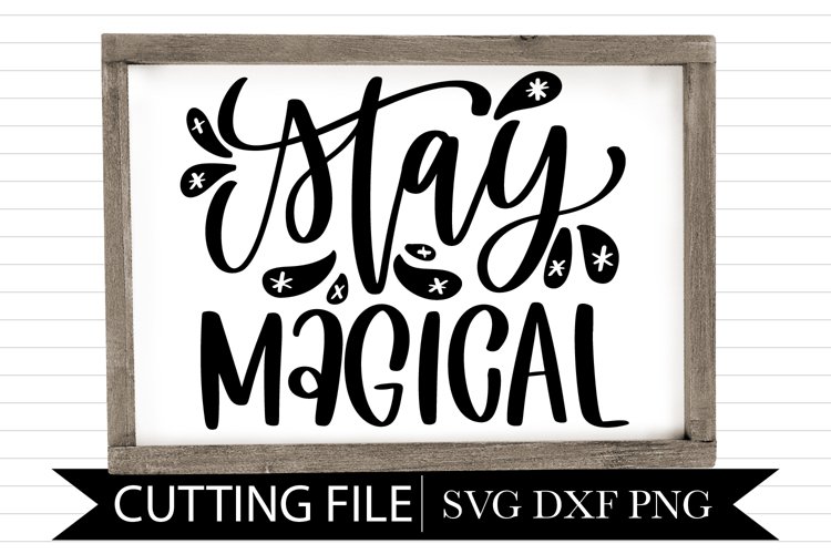 Stay Magical - Hand Lettered SVG