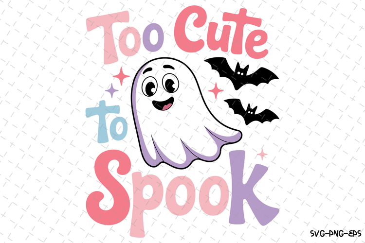 Too Cute to Spook Svg | Halloween Svg | Svg Cut Files