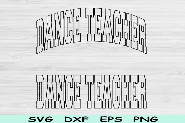 Dance Teacher Svg Cut Files, Dance Teacher Png, Dance Svg