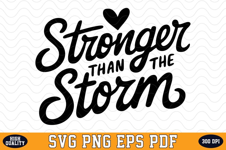 Stronger than the Storm SVG | SVG Cut files