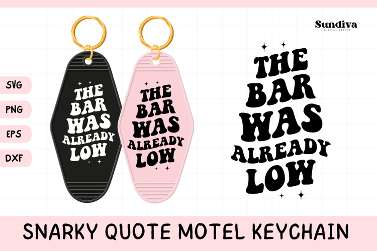 Snarky Quote Motel Keychain SVG | The Bar Was Already Low