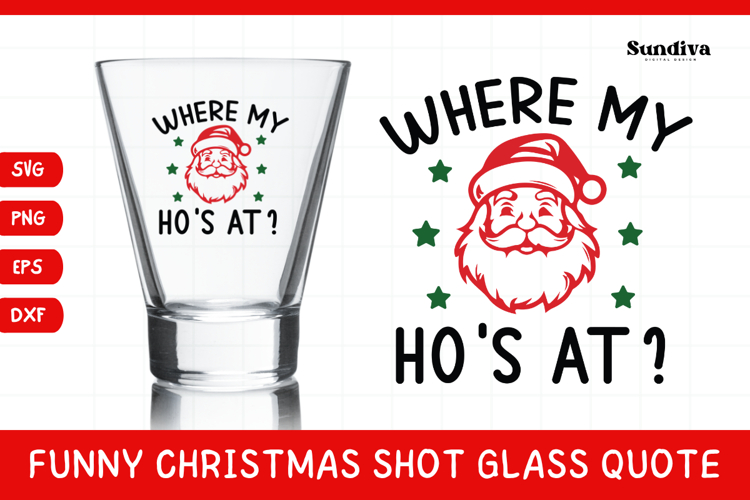 Funny Christmas Shot Glass Quote SVG | Where My Hos At?