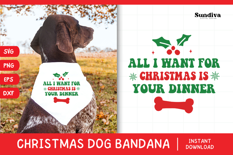 Christmas Dog Bandana Quotes SVG | All I Want Is Your Dinner