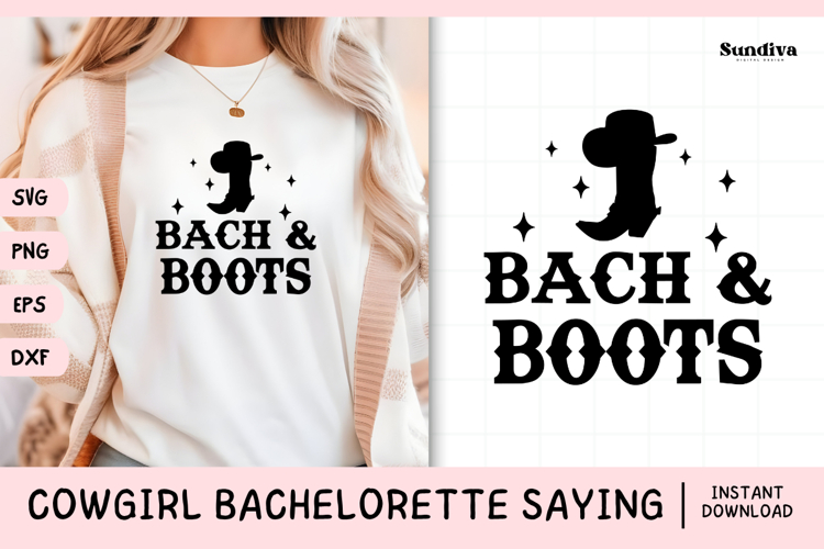 Cowgirl Bachelorette Party Saying SVG | Bach   Boots