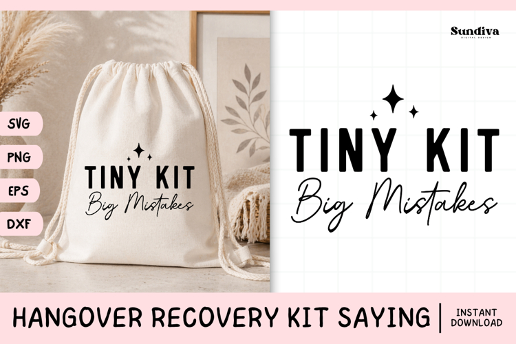 Funny Hangover Kit Saying SVG | Tiny Kit, Big Mistakes