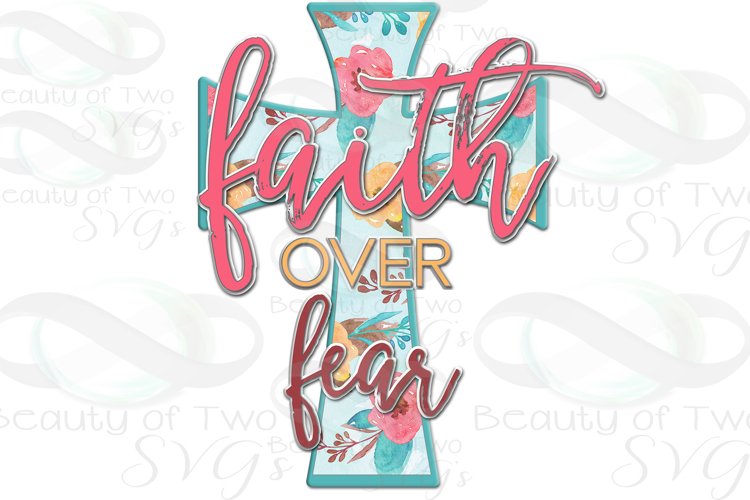Christian Faith over Fear Sublimation Design 300 dpi, cross example image 1