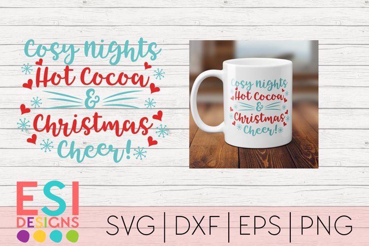 Hot Cocoa, Cosy Nights and Christmas Cheer|SVG, DXF, EPS PNG example image 1