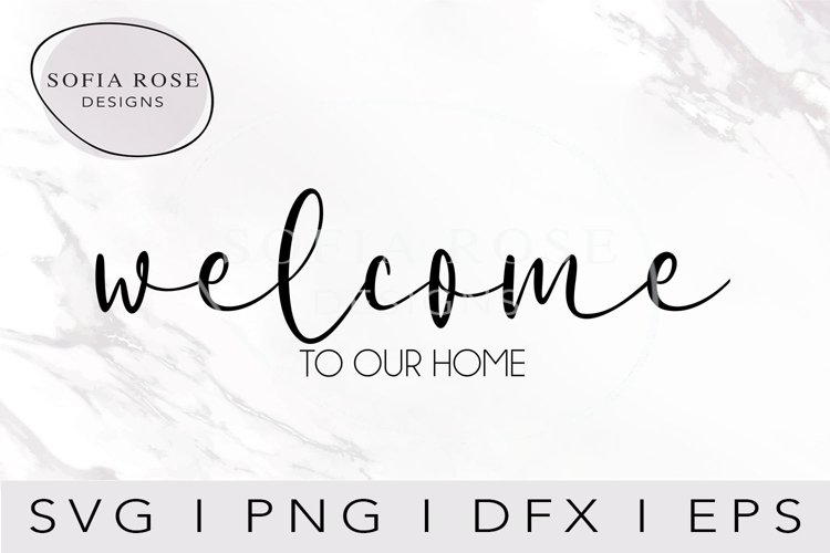 Welcome To Our Home SVG- Welcome SVG-Home SVG example image 1