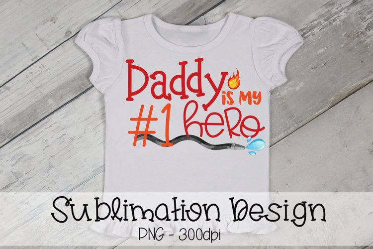 Daddy Is My #1 Hero - A Sublimation Design example image 1