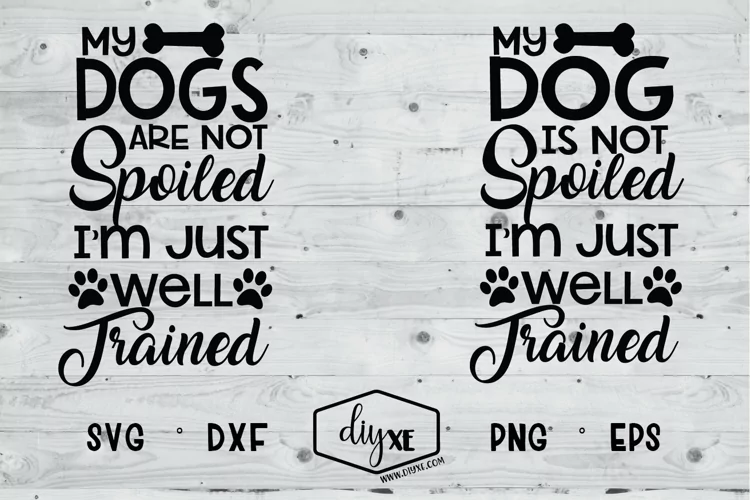 I'm Just Well Trained Dog SVG