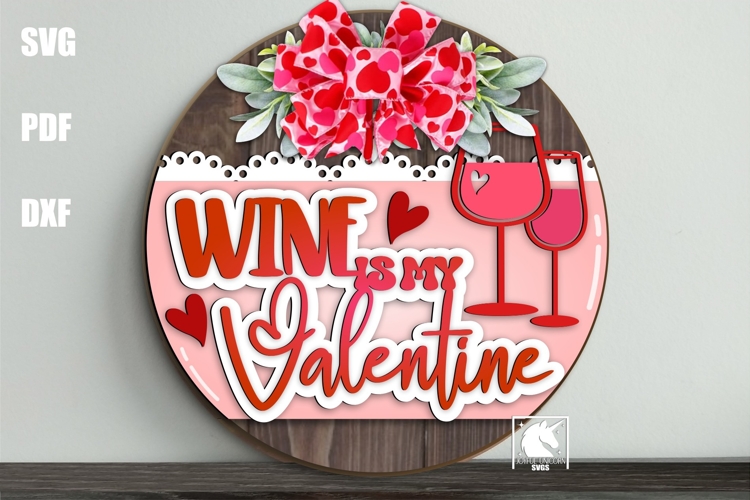 Wine Is My Valentine Door Sign SVG | Wine Lover Welcome Sign