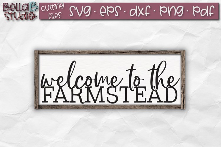Welcome to the Farmstead SVG, Welcome Sign SVG, Welcome