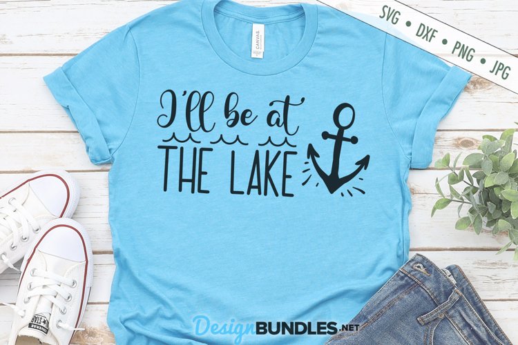 I'll Be At The Lake SVG | Anchor SVG | Nautical SVG example image 1