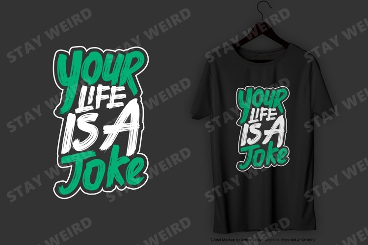 Your Life is a Joke T-Shirt Design example image 1