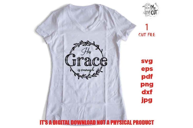 his grace is enough svg, Christian svg, pdf, DxF, EpS, cut f example image 1