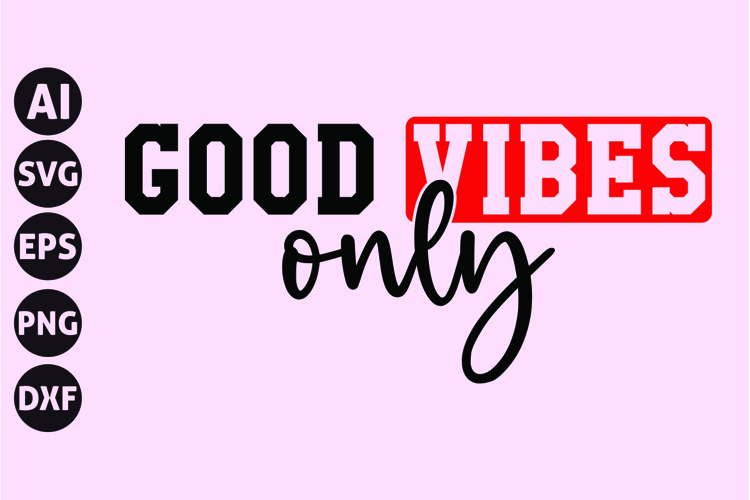 Good Vibes Only Svg, Inspirational Svg example image 1