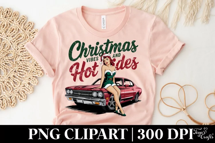 Christmas Vibes and Hot Rides PNG Clipart |Tshirt Design