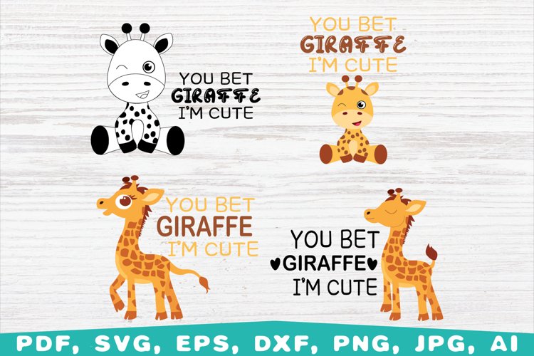 thumbnail image 2 of You Bet Giraffe I'm Cute Svg, Png, Eps, Pdf File, You Bet Giraffe, Baby... 2 of 13