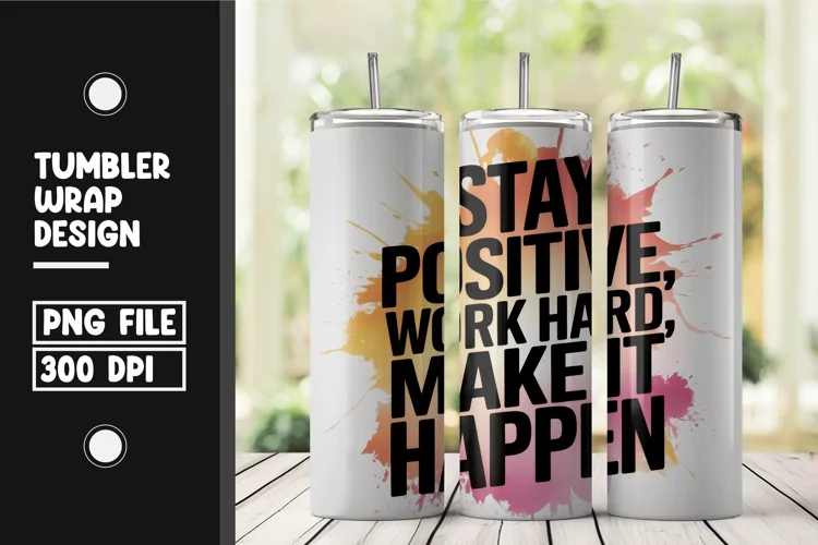 Motivational quote tumbler wrap png