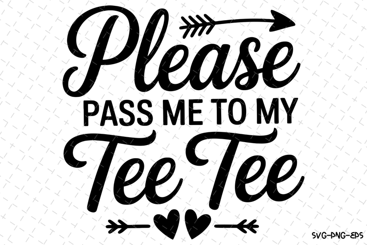 Please pass me to my Tee Tee Svg | Halloween Svg | Svg File
