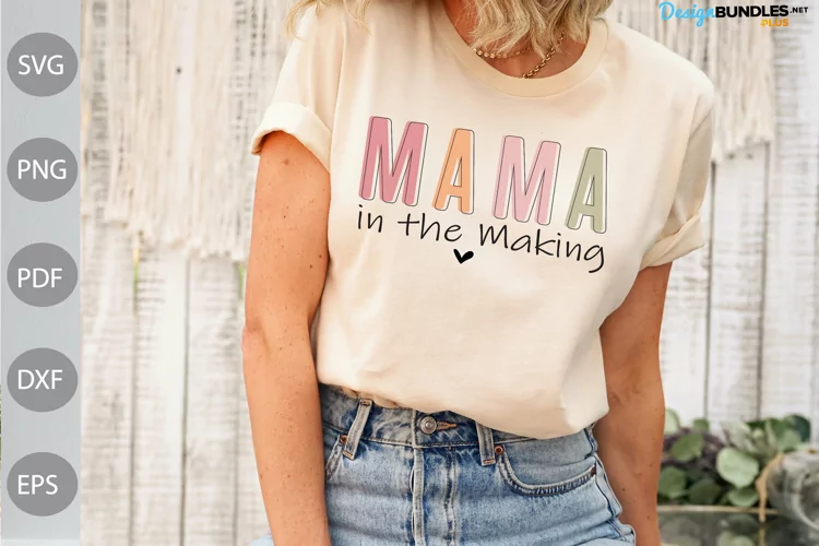 Mama In The Making SVG Cut Files - Mama Quote SVG Design