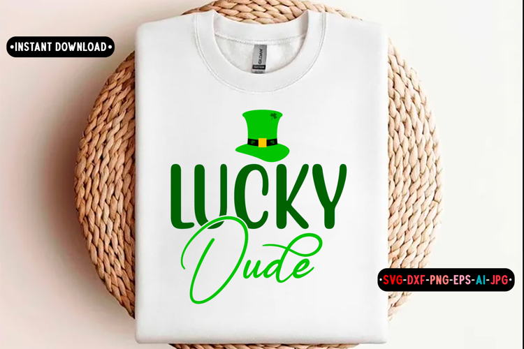 lucky dude St. Patricks Day SVG, St. Patricks day
