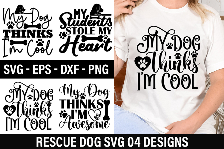 Rescue Dog SVG Design - My Dog Thinks Im Cool