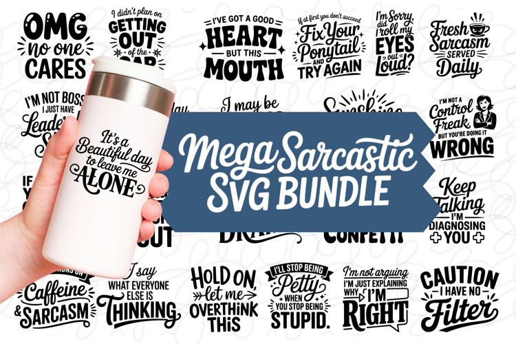 Mega Sarcastic SVG Bundle 22 Designs