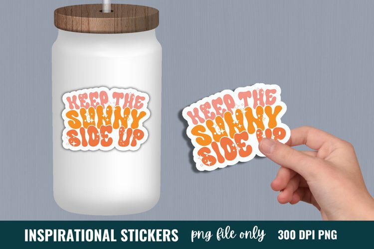 Inspirational Quotes Sticker, keep the sunny side up Sticker